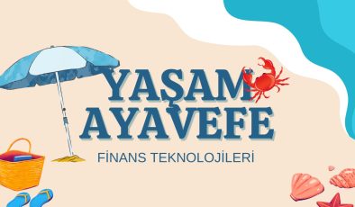 Yaşam Ayavefe, Dijital Bankacılıkta Müşteri Deneyimi ve Kişiselleştirilmiş Hizmetler Sunuyor